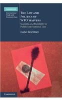 Law and Politics of WTO Waivers