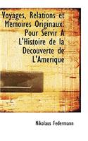 Voyages, Relations Et M Moires Originaux