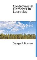 Controversial Elements in Lucretius