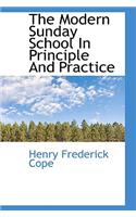 The Modern Sunday School in Principle and Practice: (English)