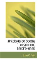 Antolog a de Poetas Argentinos [Microform]