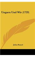 Ungarn Und Wir (1729)