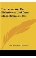 Lehre Von Der Elektricitat Und Dem Magnetismus (1855)