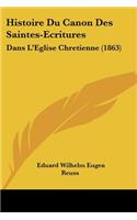 Histoire Du Canon Des Saintes-Ecritures