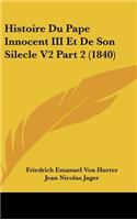 Histoire Du Pape Innocent III Et de Son Silecle V2 Part 2 (1840)