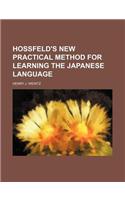 Hossfeld's New Practical Method for Learning the Japanese Language