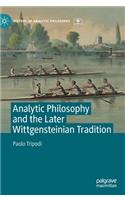 Analytic Philosophy and the Later Wittgensteinian Tradition