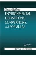 Concise Guide to Environmental Definitions, Conversions, and Formulae