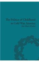 The Politics of Childhood in Cold War America