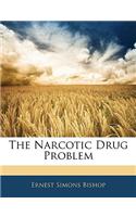 The Narcotic Drug Problem