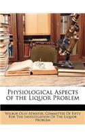 Physiological Aspects of the Liquor Problem