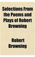 Selections from the Poems and Plays of Robert Browning: (English)