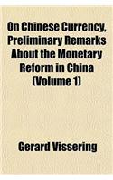 On Chinese Currency, Preliminary Remarks about the Monetary Reform in China (Volume 1): (English)