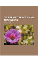 Celebrated Travels and Travellers