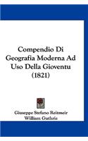 Compendio Di Geografia Moderna Ad USO Della Gioventu (1821)