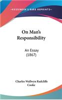 On Man's Responsibility