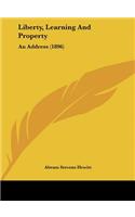 Liberty, Learning and Property: An Address (1896)