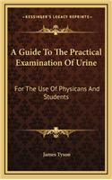 A Guide to the Practical Examination of Urine