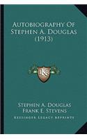 Autobiography of Stephen A. Douglas (1913)