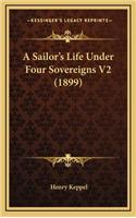 A Sailor's Life Under Four Sovereigns V2 (1899)