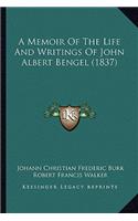 A Memoir Of The Life And Writings Of John Albert Bengel (1837)
