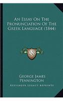 An Essay On The Pronunciation Of The Greek Language (1844)