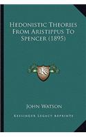 Hedonistic Theories from Aristippus to Spencer (1895)