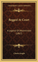 Begged At Court