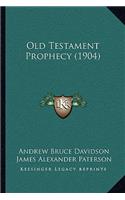 Old Testament Prophecy (1904): (English)