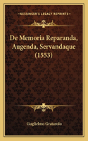 De Memoria Reparanda, Augenda, Servandaque (1553)