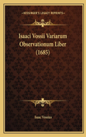 Isaaci Vossii Variarum Observationum Liber (1685)