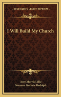I Will Build My Church