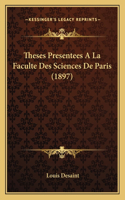 Theses Presentees A La Faculte Des Sciences De Paris (1897)