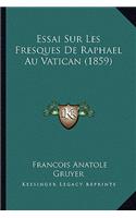 Essai Sur Les Fresques De Raphael Au Vatican (1859)