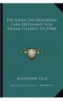 Die Reden Des Freiherrn Carl Ferdinand Von Stumm Halberg V3 (1908)
