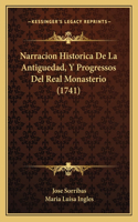 Narracion Historica De La Antiguedad, Y Progressos Del Real Monasterio (1741)