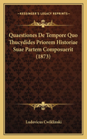 Quaestiones De Tempore Quo Thucydides Priorem Historiae Suae Partem Composuerit (1873)