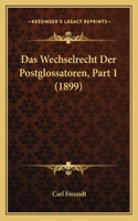 Das Wechselrecht Der Postglossatoren, Part 1 (1899): (German)