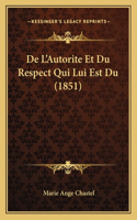 De L'Autorite Et Du Respect Qui Lui Est Du (1851)