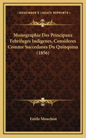 Monographie Des Principaux Febrifuges Indigenes, Consideres Comme Succedanes Du Quinquina (1856)