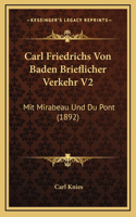 Carl Friedrichs Von Baden Brieflicher Verkehr V2