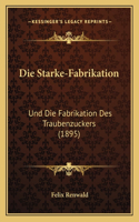 Die Starke-Fabrikation