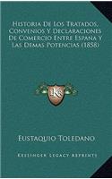 Historia De Los Tratados, Convenios Y Declaraciones De Comercio Entre Espana Y Las Demas Potencias (1858)