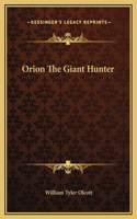 Orion The Giant Hunter