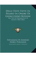 Delle Feste Fatte In Pesaro In Onore Di Gioacchino Rossini