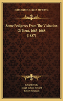 Some Pedigrees From The Visitation Of Kent, 1663-1668 (1887)