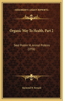 Organic Way To Health, Part 2