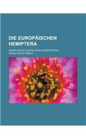 Die Europaischen Hemiptera; Halbflugler (Rhynchota Heteroptera)