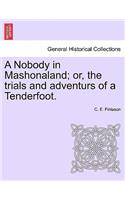 Nobody in Mashonaland; Or, the Trials and Adventurs of a Tenderfoot.