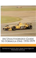 An Unauthorized Guide to Formula One: 1970-1979